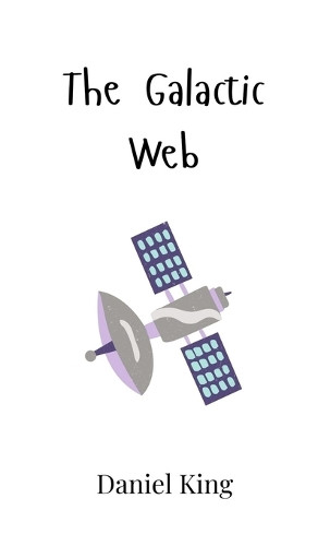 The Galactic Web by Daniel King 9789908008400