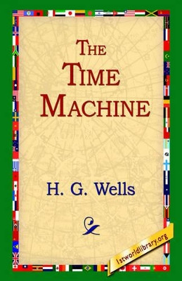 The Time Machine by H G Wells 9781595400291
