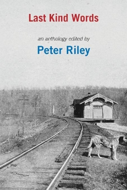 Last Kind Words by Peter Riley 9781848617285