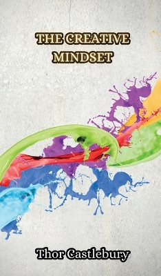 The Creative Mindset by Thor Castlebury 9789916852538