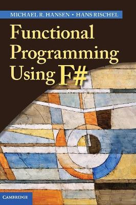 Functional Programming Using F# by Michael R. Hansen 9781107019027