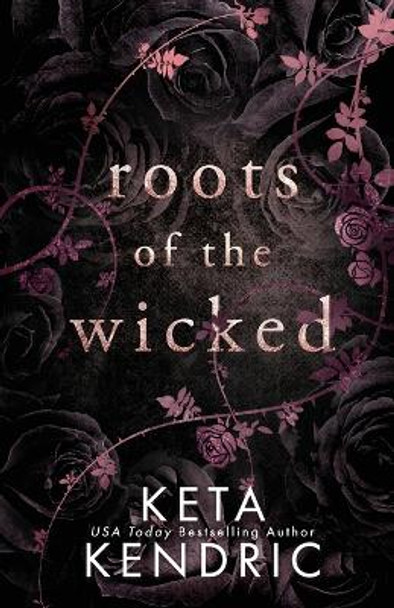 Roots of the Wicked by Keta Kendric 9781733291415
