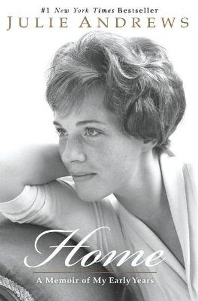 Home: A Memoir of My Early Years by Julie Andrews