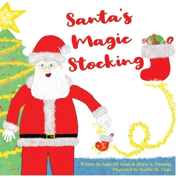 Santa's Magic Stocking by Jakki M Cope 9781736431108