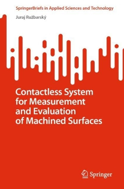 Contactless System for Measurement and Evaluation of Machined Surfaces by Juraj Ruzbarsky 9783031089800