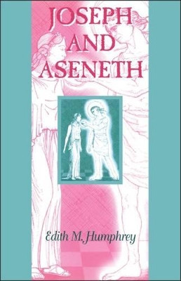Joseph and Aseneth by Edith M. Humphrey 9781841270838