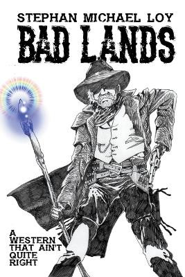 Bad Lands by Stephan Michael Loy 9798223587590