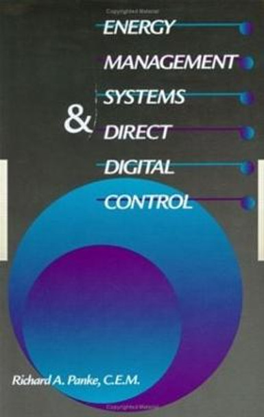 Energy Management Systems and Direct Digital Control by Richard A. Panke