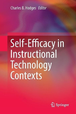 Self-Efficacy in Instructional Technology Contexts by Charles B. Hodges 9783030076382