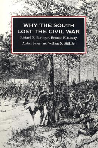 Why the South Lost the Civil War by Richard E. Beringer