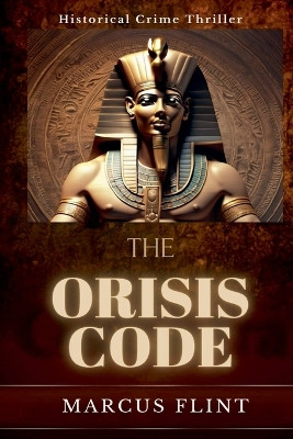 The Orisis Code by Marcus Flint 9798224745210