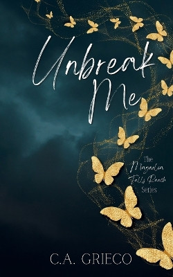 Unbreak Me by C a Grieco 9798990944909