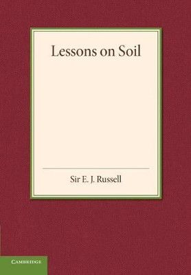 Lessons on Soil by E. J. Russell 9781107684782