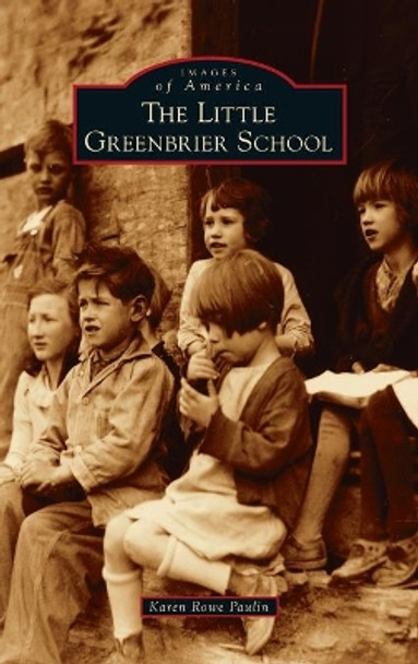 Little Greenbrier School by Karen Rowe Paulin 9781540249937