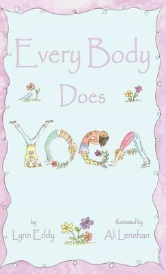 Every Body Does Yoga by Lynn Eddy 9781618970077