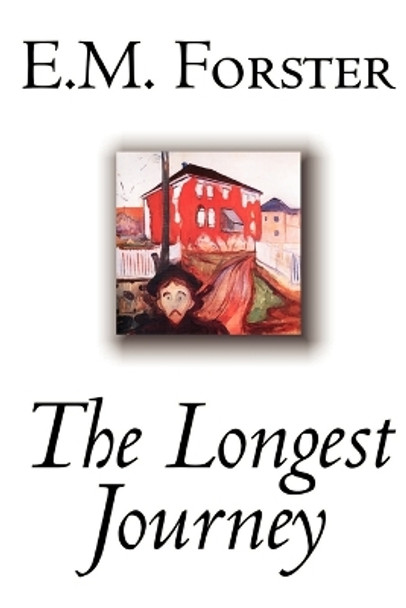 The Longest Journey by E.M. Forster, Fiction, Classics by E M Forster 9781592244508