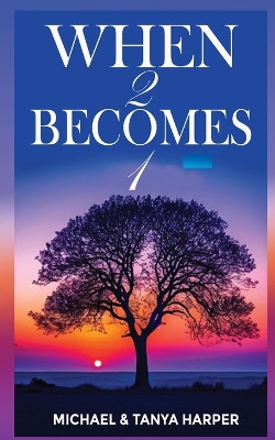 When Two Become One by Michael Harper 9798889901877