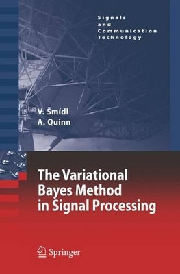 The Variational Bayes Method in Signal Processing by Vaclav Smidl 9783540288190