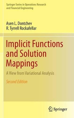 Implicit Functions and Solution Mappings: A View from Variational Analysis by Asen L. Dontchev 9781493910366