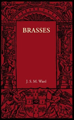 Brasses by J.S.M. Ward 9781107640900
