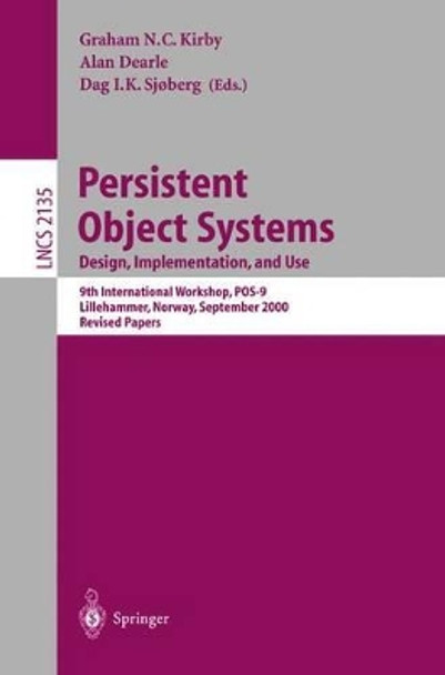 Persistent Object Systems: Design, Implementation, and Use: 9th International Workshop, POS-9, Lillehammer, Norway, September 6-8, 2000, Revised Papers by Graham N.C. Kirby 9783540427353