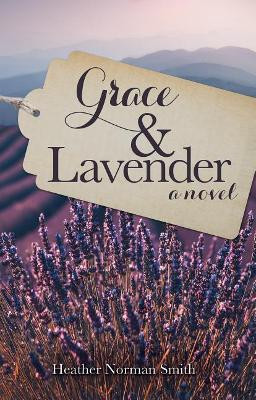 Grace and Lavender by Heather Norman Smith 9781620208335