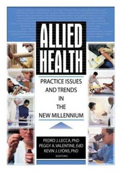 Allied Health: Practice Issues and Trends into the New Millennium by Kevin J. Lyons