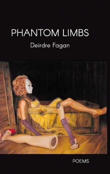 Phantom Limbs by Deirdre Fagan 9781599242309