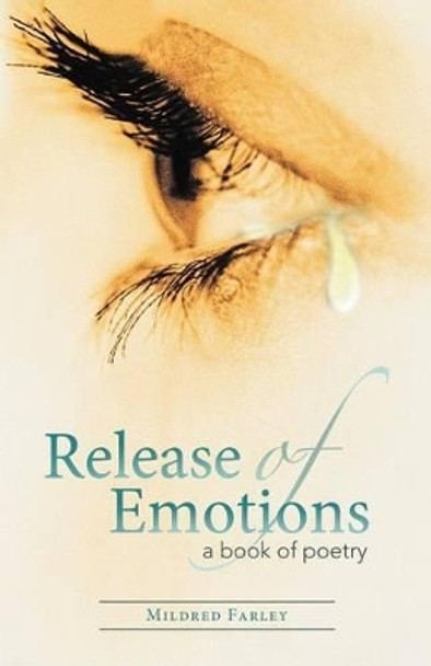 Release of Emotions by Mildred Farley 9781449777869