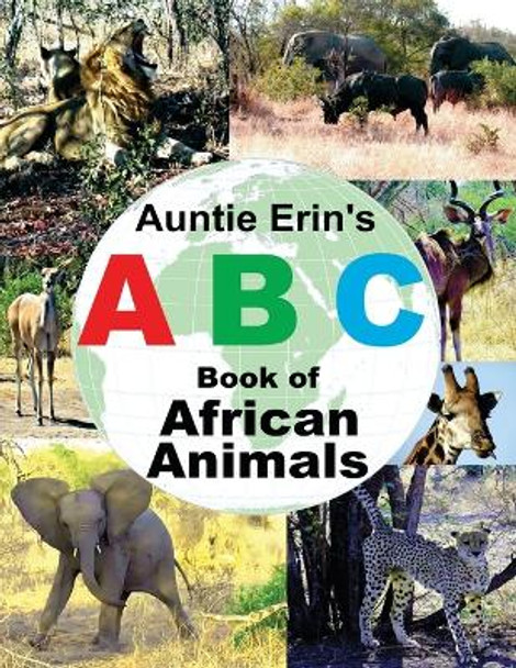 Auntie Erin's ABC Book of African Animals by Auntie Erin 9798218062675