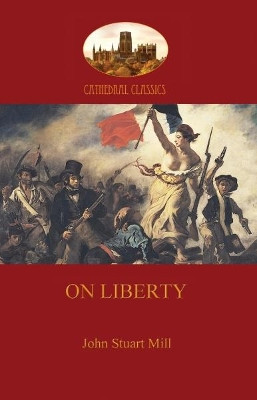 On Liberty by John Stuart Mill 9781907523861