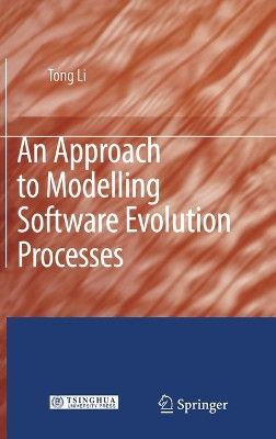An Approach to Modelling Software Evolution Processes by Tong Li 9783540794639