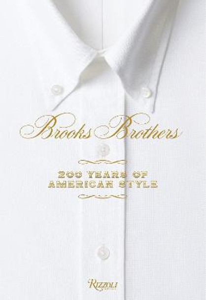 Brooks Brothers: 200 years of American style by Kate Betts