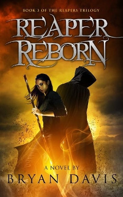 Reaper Reborn, Volume 3 by Bryan Davis 9781946253422