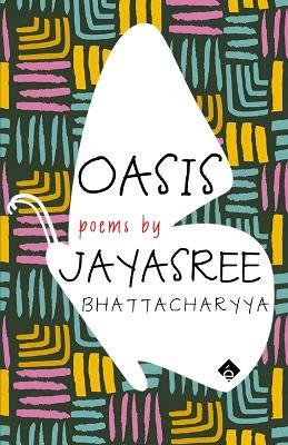 Oasis by Jayasree Bhattacharyya 9789358987720