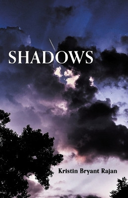 Shadows by Kristin Bryant Rajan 9798888384626