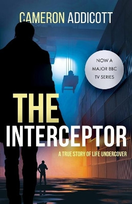 The Interceptor by Cameron Addicott 9781839013362