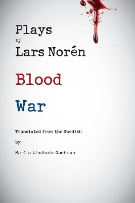 Plays by Lars Noren: Blood and War by Lars Noren 9781884092893