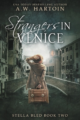 Strangers in Venice by A W Hartoin 9781952875014