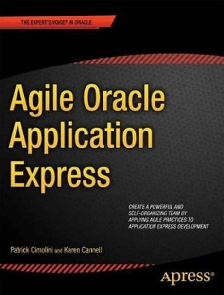 Agile Oracle Application Express by Patrick Cimolini 9781430237594