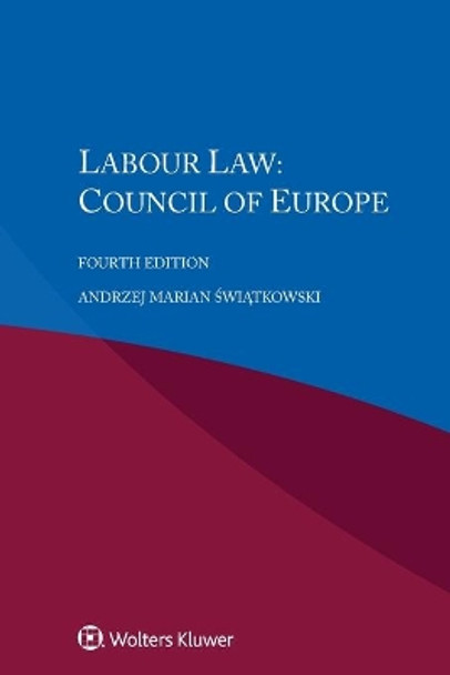 Labour Law: Council of Europe by &#346wi&#261tkowski Andrzej Marian 9789403539423