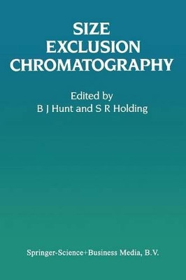 Size Exclusion Chromatography by B. J. Hunt 9781461578635