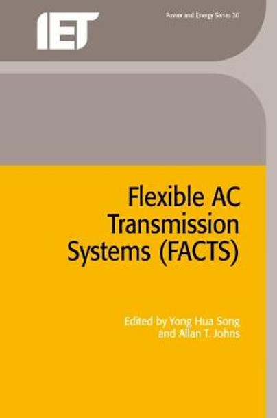 Flexible AC Transmission Systems (FACTS) by Yong-Hua Song