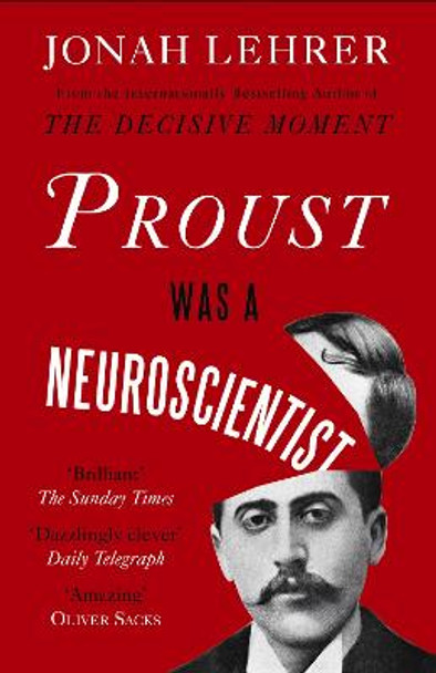 Proust Was a Neuroscientist by Jonah Lehrer