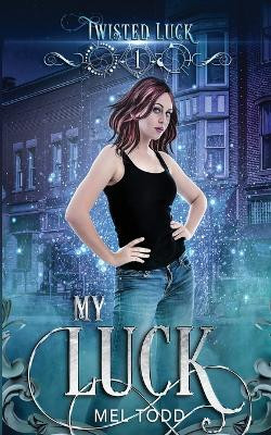 My Luck by Mel Todd 9781950287055