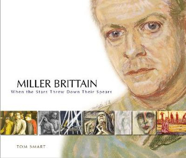 Miller Brittain: When the Stars Threw Down Their Spears by Tom Smart