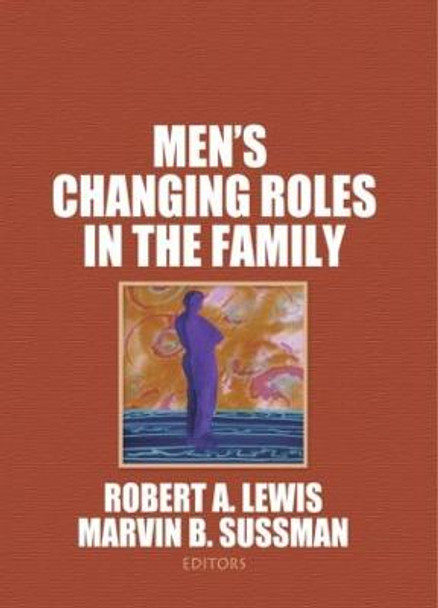 Men's Changing Roles in the Family by Robert A. Lewis