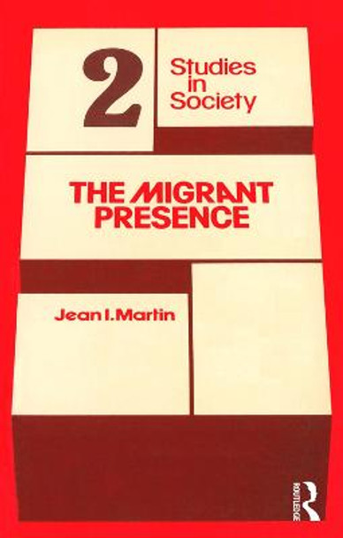 The Migrant Presence: Australian Responses 1947-1977 by Jean I. Martin