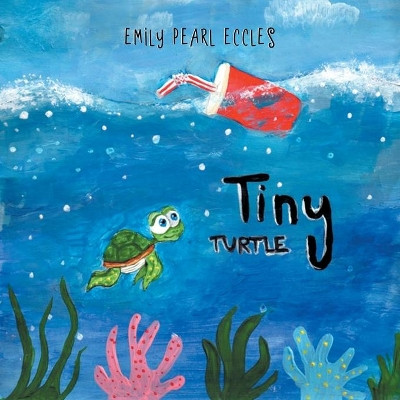 Tiny Turtle by Emily Pearl Eccles 9781728354002