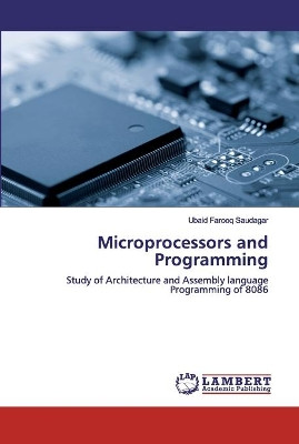 Microprocessors and Programming by Ubaid Farooq Saudagar 9786200213891